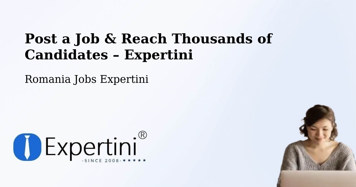 Post a Job in Comuna Cerna – Hire the Right Talent - Comuna Cerna, Romania Jobs Expertini