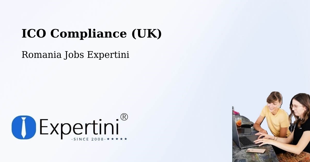 UK Data Protection & ICO Compliance – Comuna Cerna - Romania Jobs Expertini